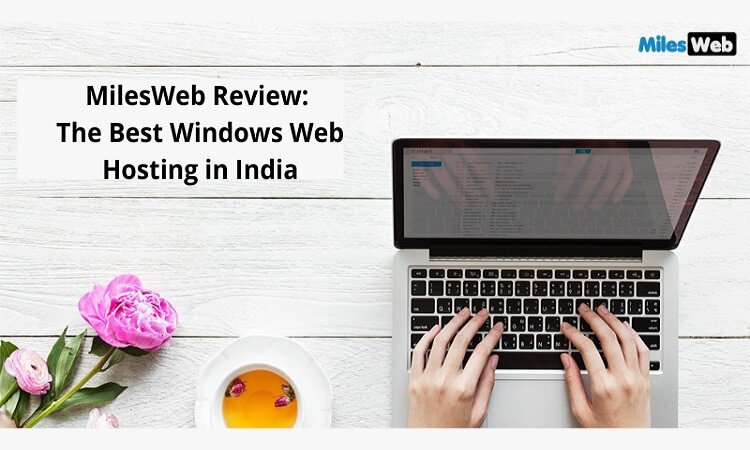 MilesWeb Review The Best Windows Web Hosting in Indiaa
