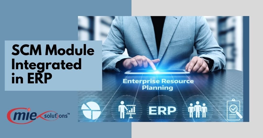 Competitive Advantages of SCM Module Integrated in ERP