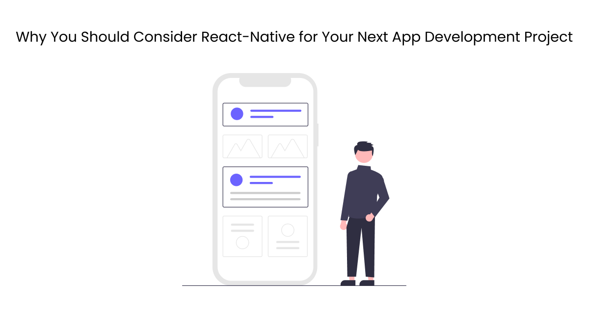 Why You Should Consider React-Native for Your Next App Development Project