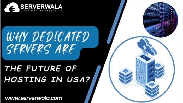 Why Dedicated Servers are the Future of Hosting in USA?