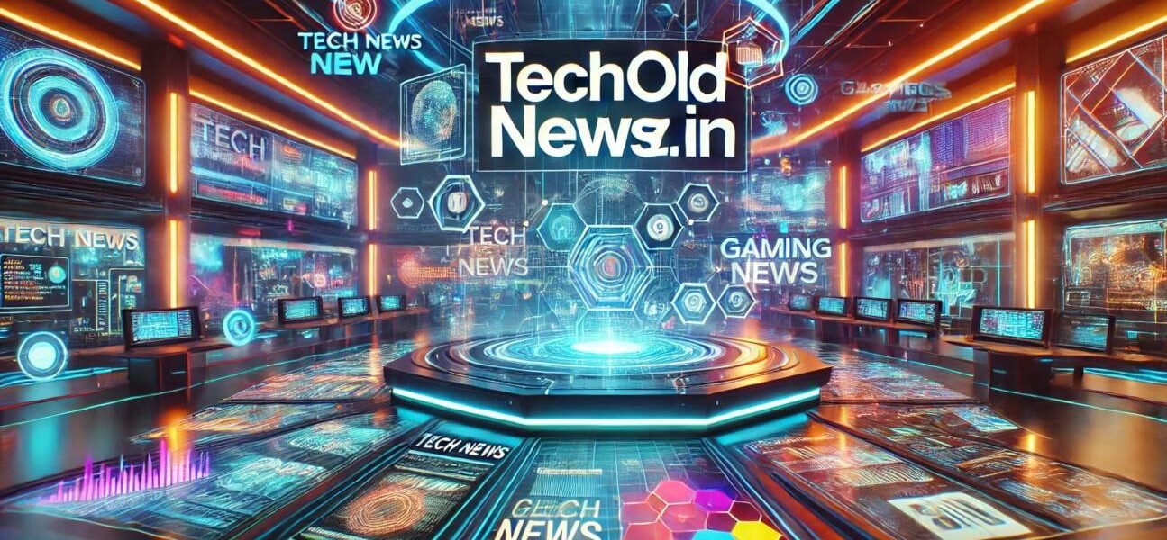 TechOldNewz.in: Your Go-To Hub for the Latest in Tech, Gaming & Entertainment